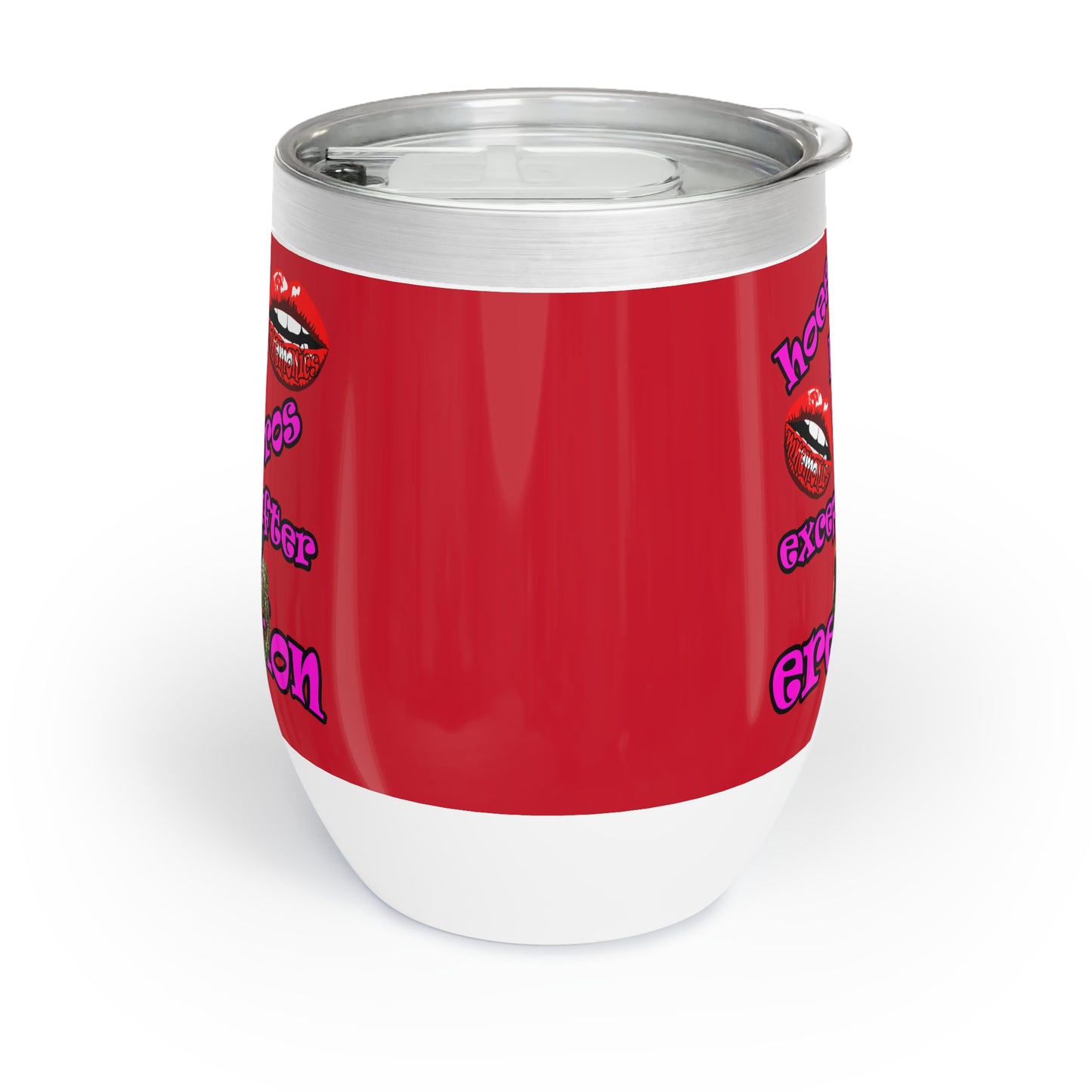 hoes b4 bros - Chill Wine Tumbler (dark red)