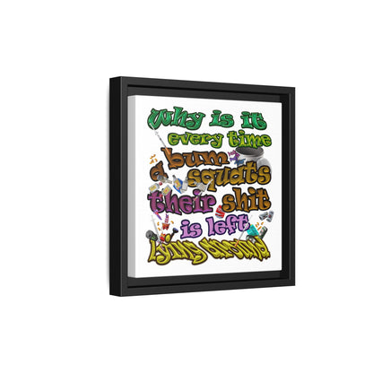 the bum's shit - framed canvas art (white)