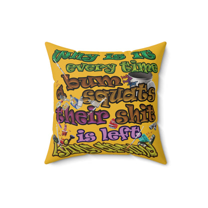 the bum's shit - Spun Polyester Square Pillow - (yellow)