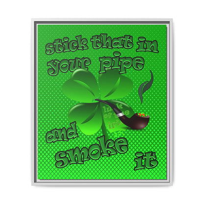 stick that in your pipe and smoke it - framed canvas art (logo green)