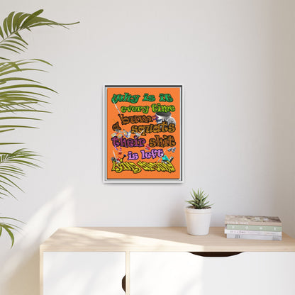 the bum's shit - framed canvas art (crusta)