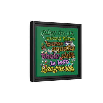 the bum's shit - framed canvas art (dark green)