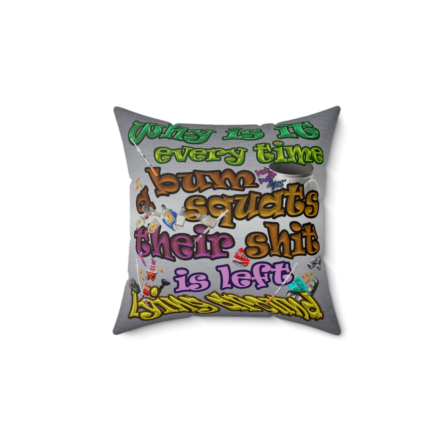 the bum's shit - Faux Suede Square Pillow - (brushed nickel)