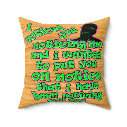 noticed you noticing - Spun Polyester Square Pillow - (butterscotch wood finish)