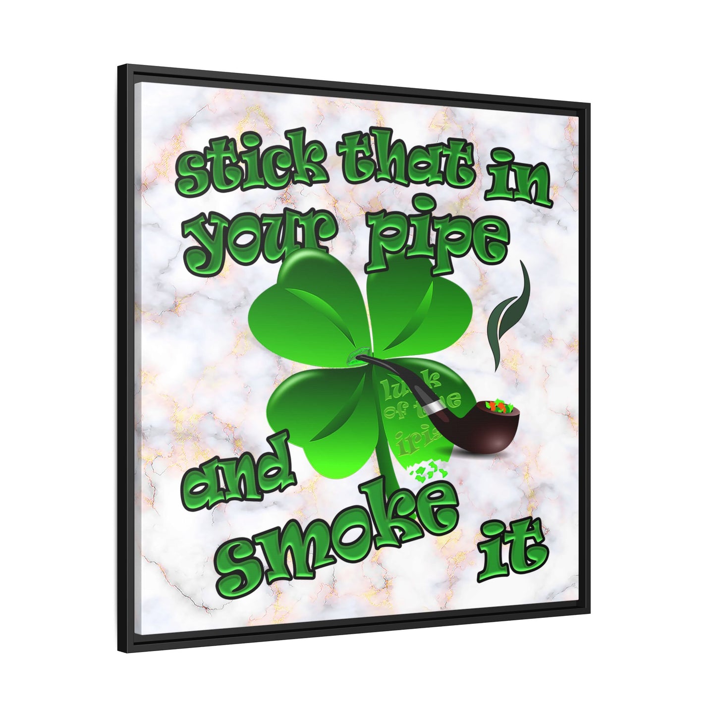 stick that in your pipe and smoke it - framed canvas art (white marble)