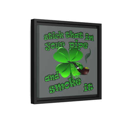 stick that in your pipe and smoke it - framed canvas art (dark grey)