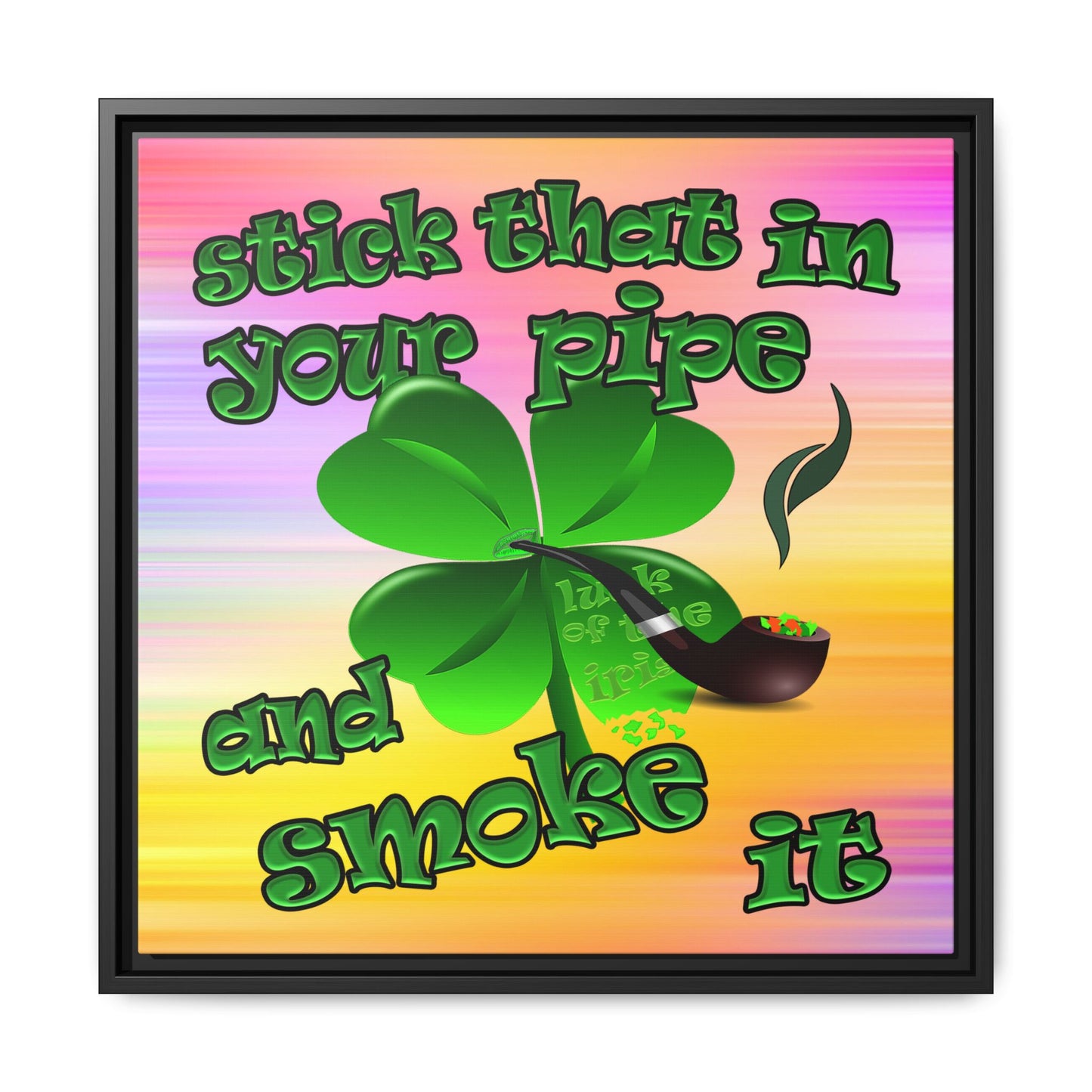 stick that in your pipe and smoke it - framed canvas art (color blur)