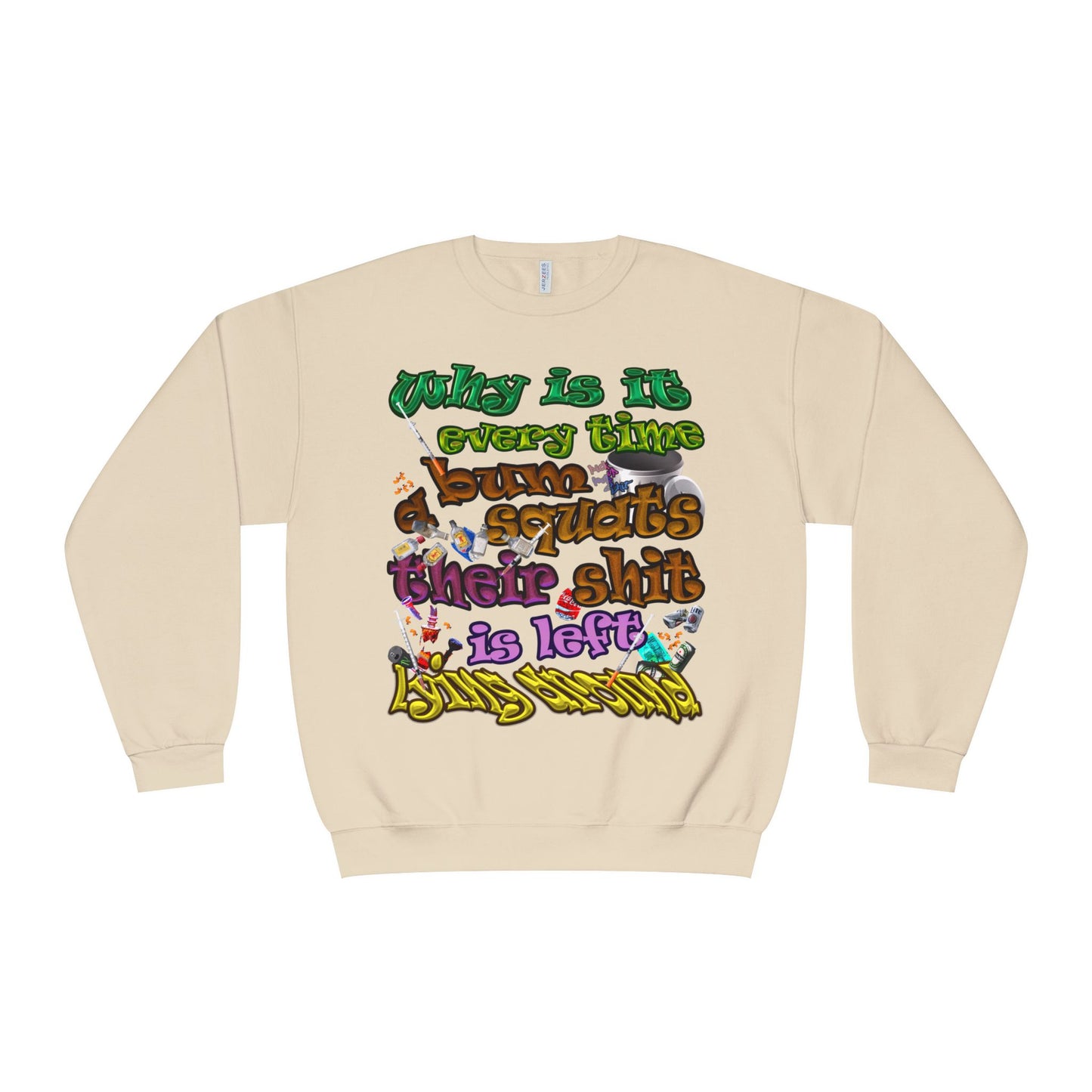 the bum's shit - Unisex NuBlend® Crewneck Sweatshirt