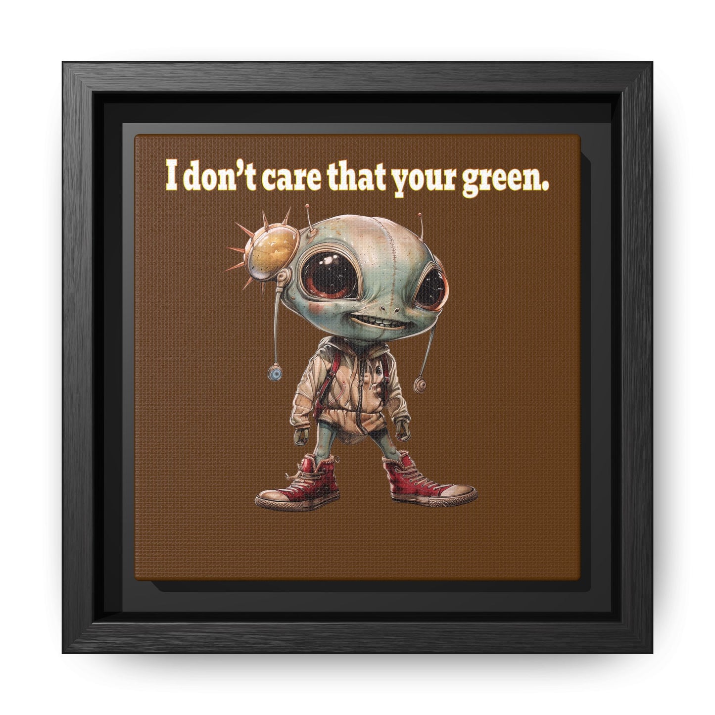 I don't care that your green - framed canvas art (brown)