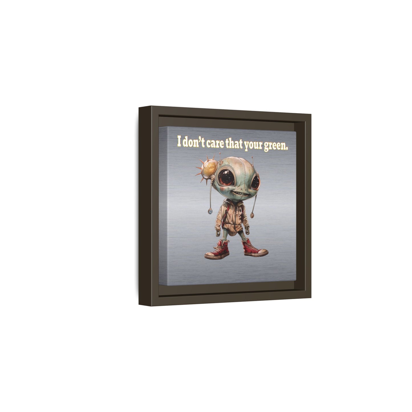 I don't care that your green - framed canvas art (brushed nickel)