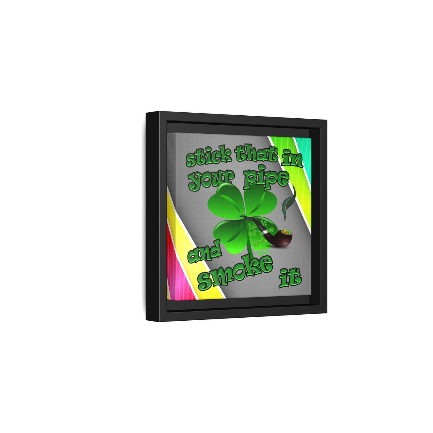 stick that in your pipe and smoke it - framed canvas art (rainbow split)