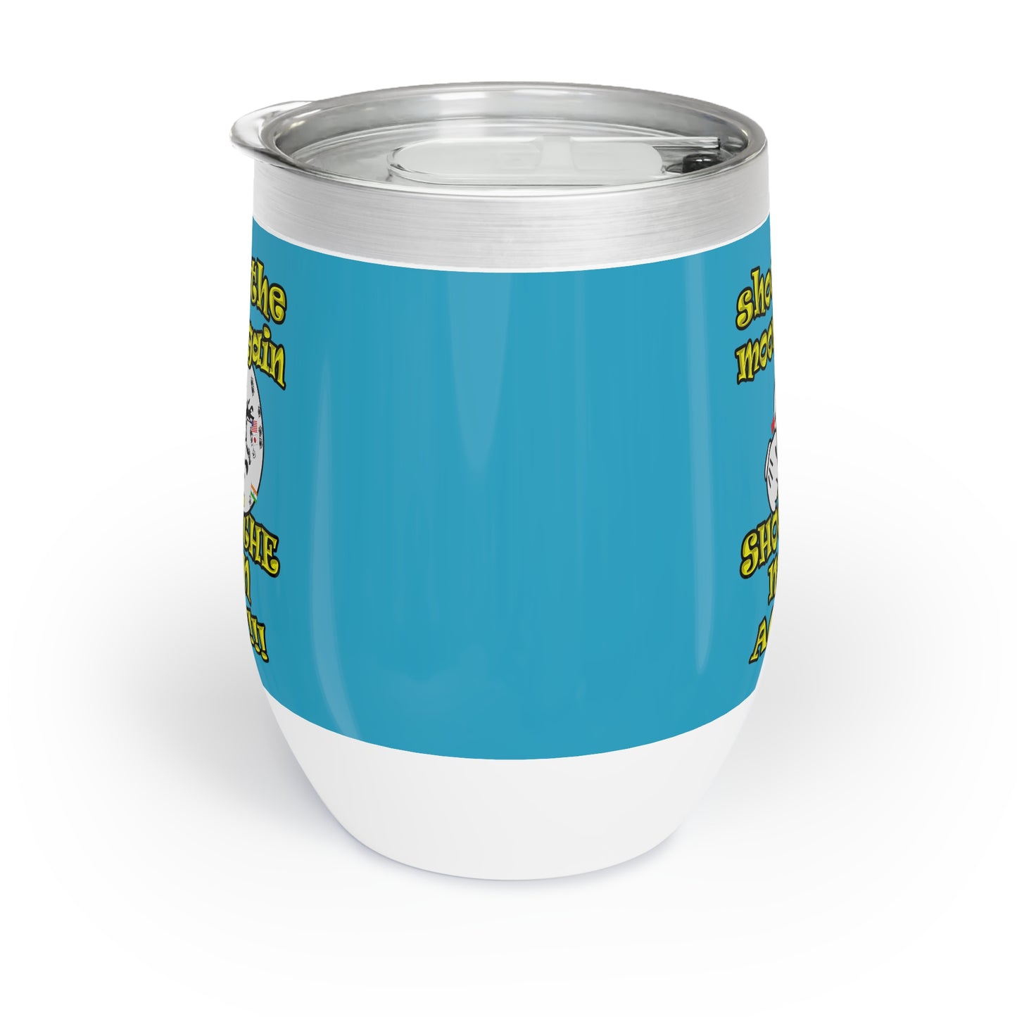 shoot the moon again - Chill Wine Tumbler (turquoise)
