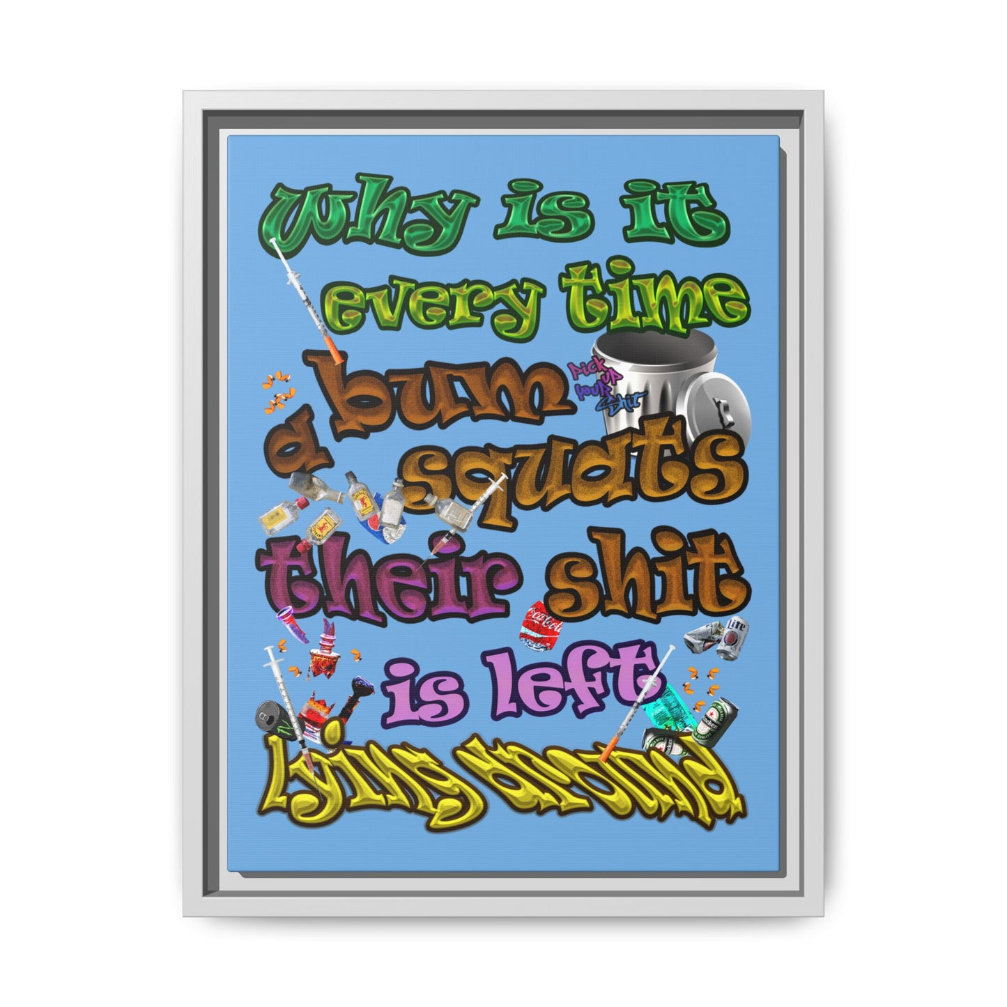 the bum's shit - framed canvas art (light blue)