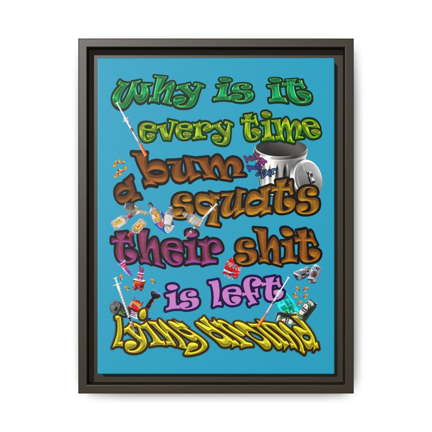 the bum's shit - framed canvas art (turquoise)