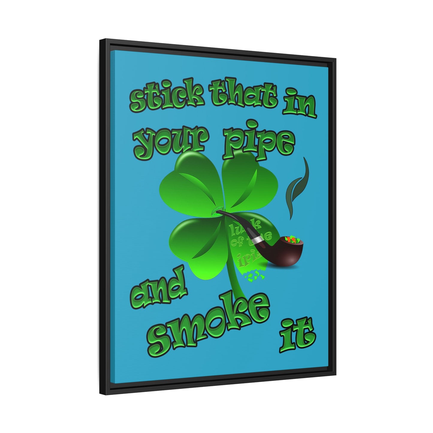 stick that in your pipe and smoke it - framed canvas art (turquoise)