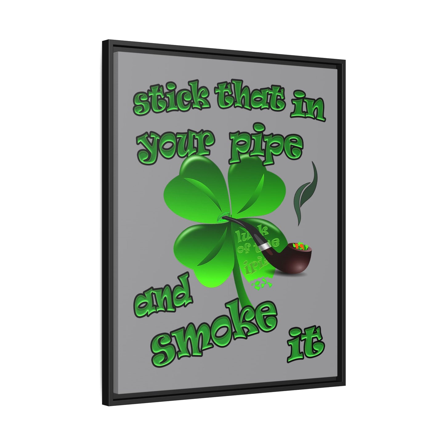 stick that in your pipe and smoke it - framed canvas art (grey)