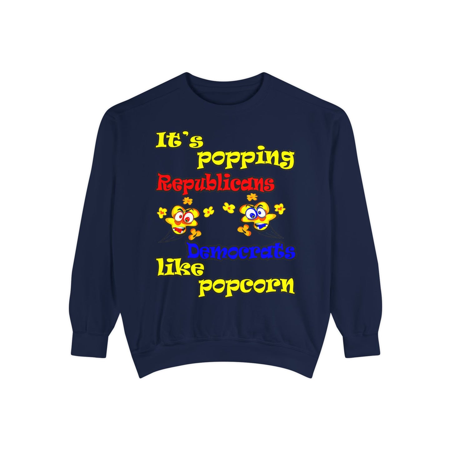popping like popcorn - Unisex Garment-Dyed Sweatshirt