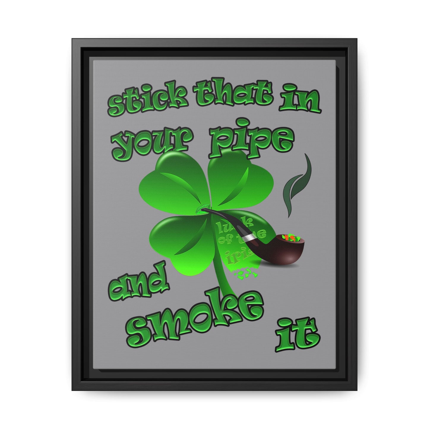 stick that in your pipe and smoke it - framed canvas art (grey)