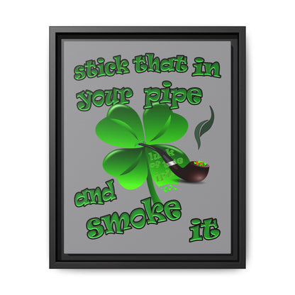 stick that in your pipe and smoke it - framed canvas art (grey)