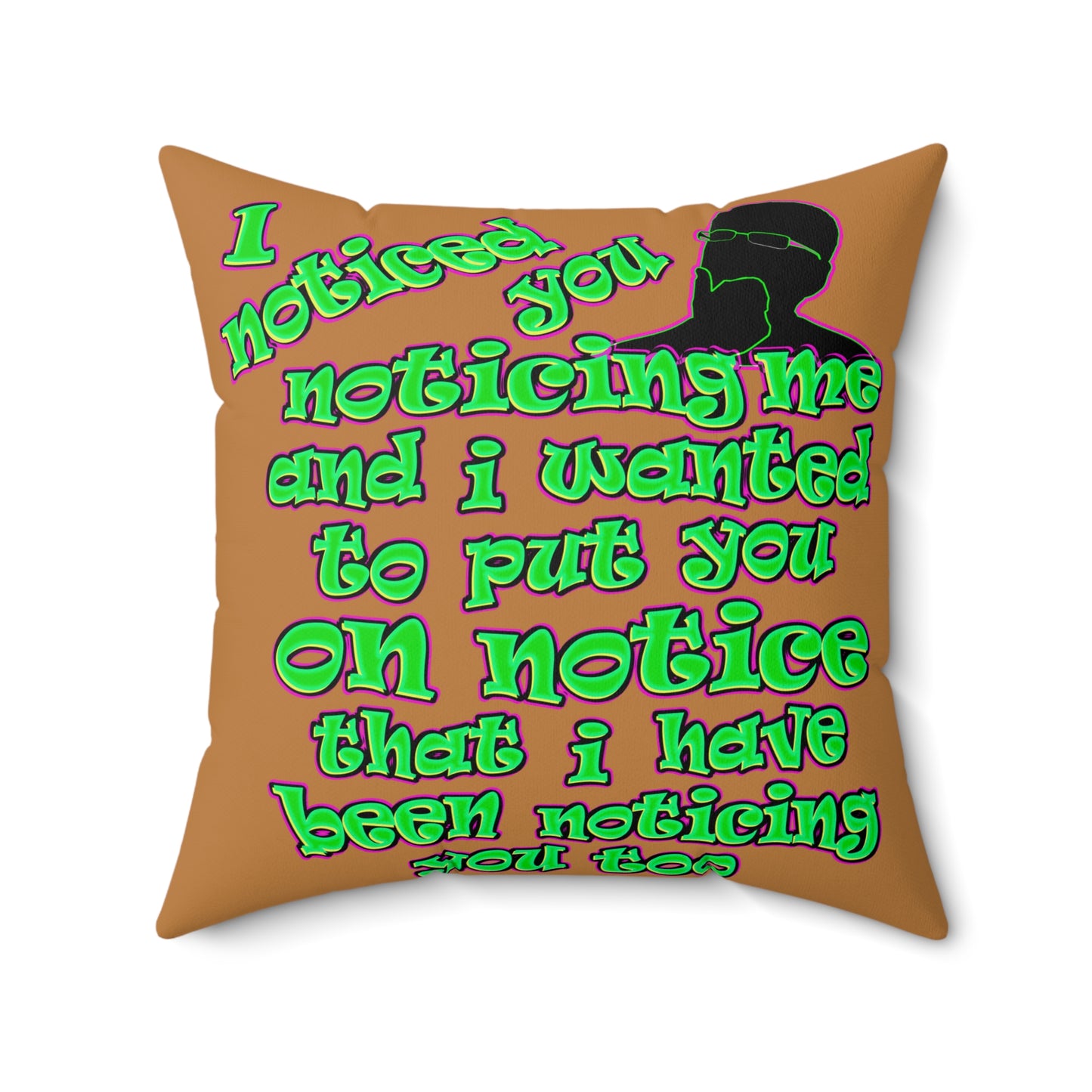 noticed you noticing - Spun Polyester Square Pillow - (light brown)