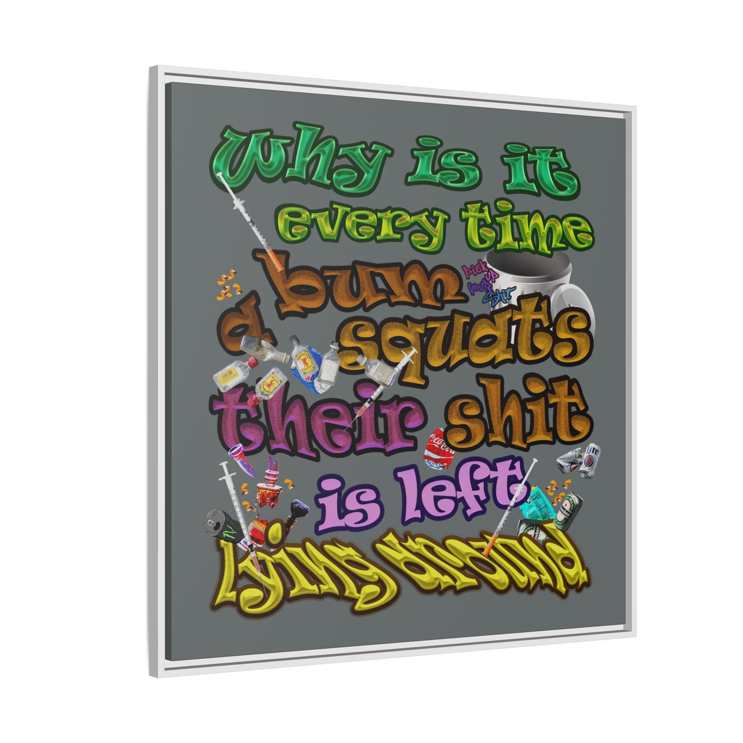 the bum's shit - framed canvas art (dark grey)