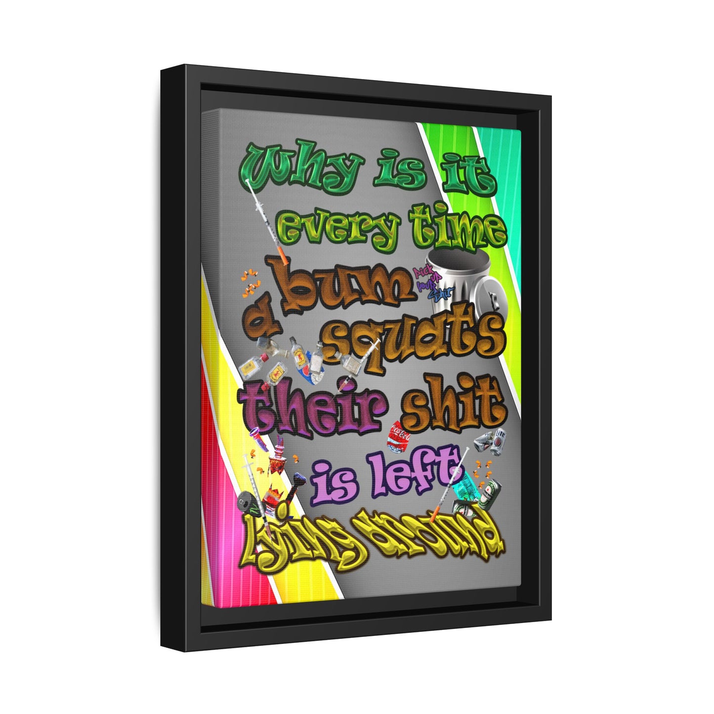the bum's shit - framed canvas art (rainbow split)