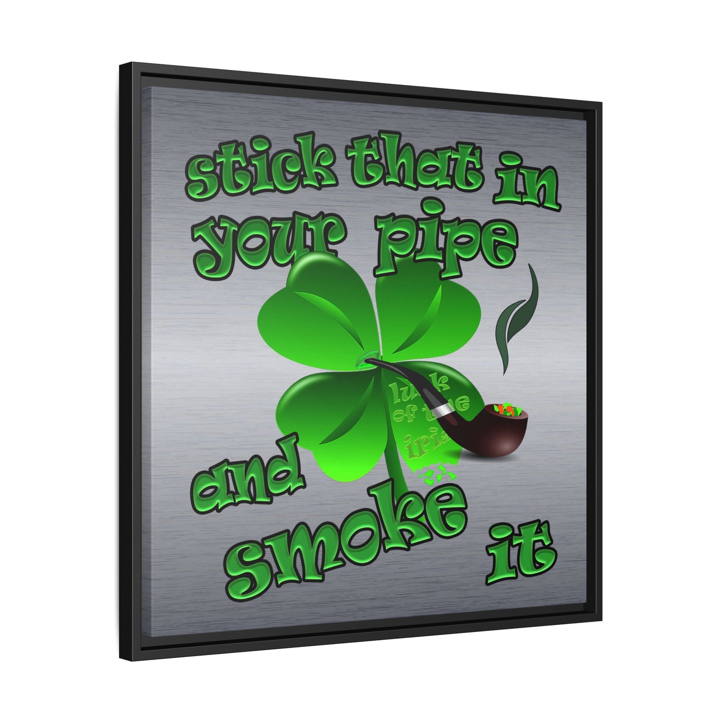 stick that in your pipe and smoke it - framed canvas art (brushed nickel)