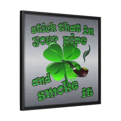 stick that in your pipe and smoke it - framed canvas art (brushed nickel)