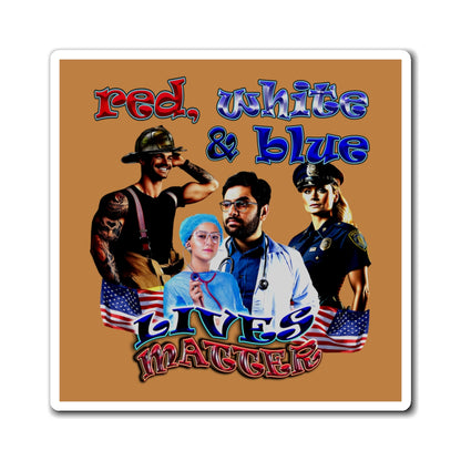 rw&b lives matter - Magnets - (light brown)