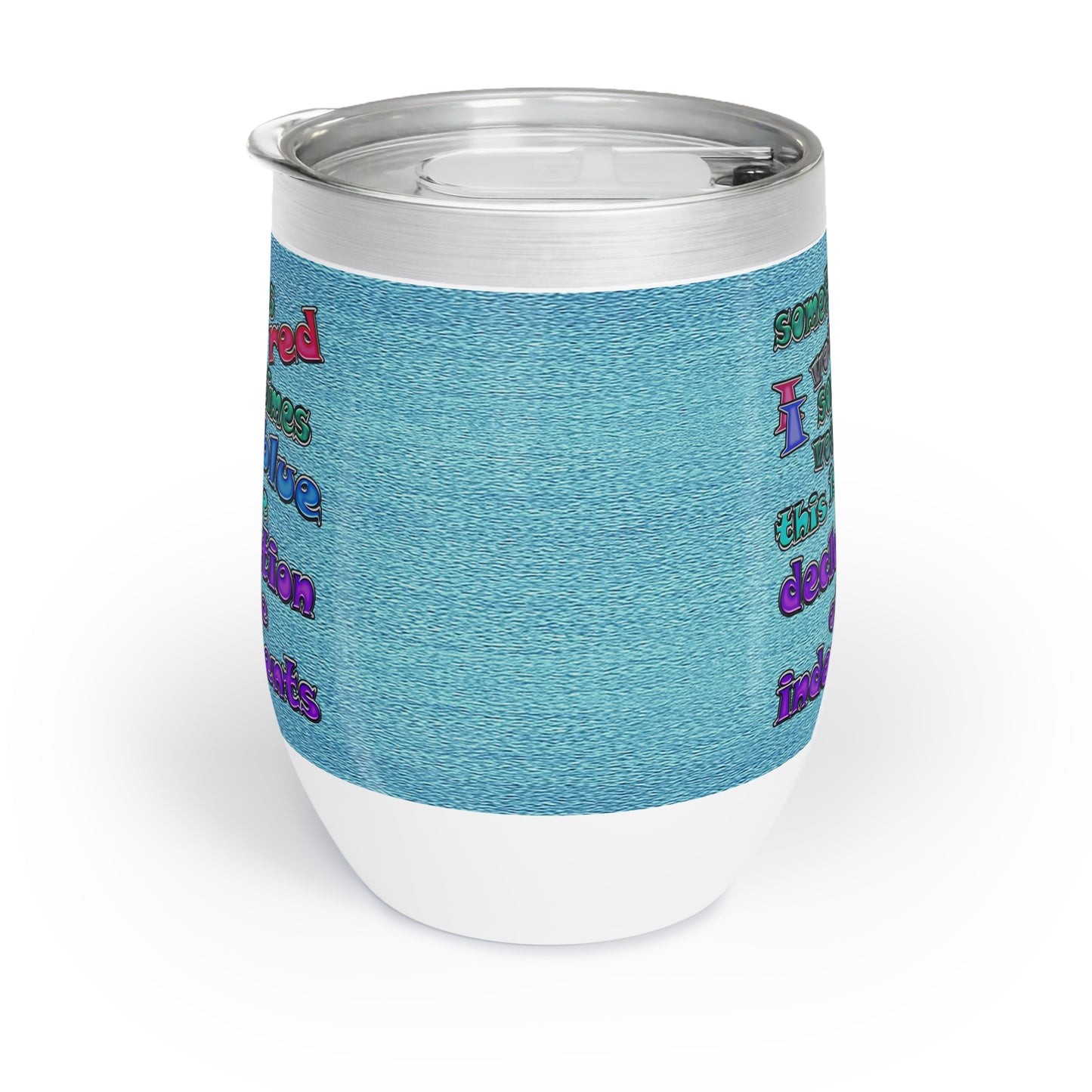 declaration of the independents - Chill Wine Tumbler (faded blue)