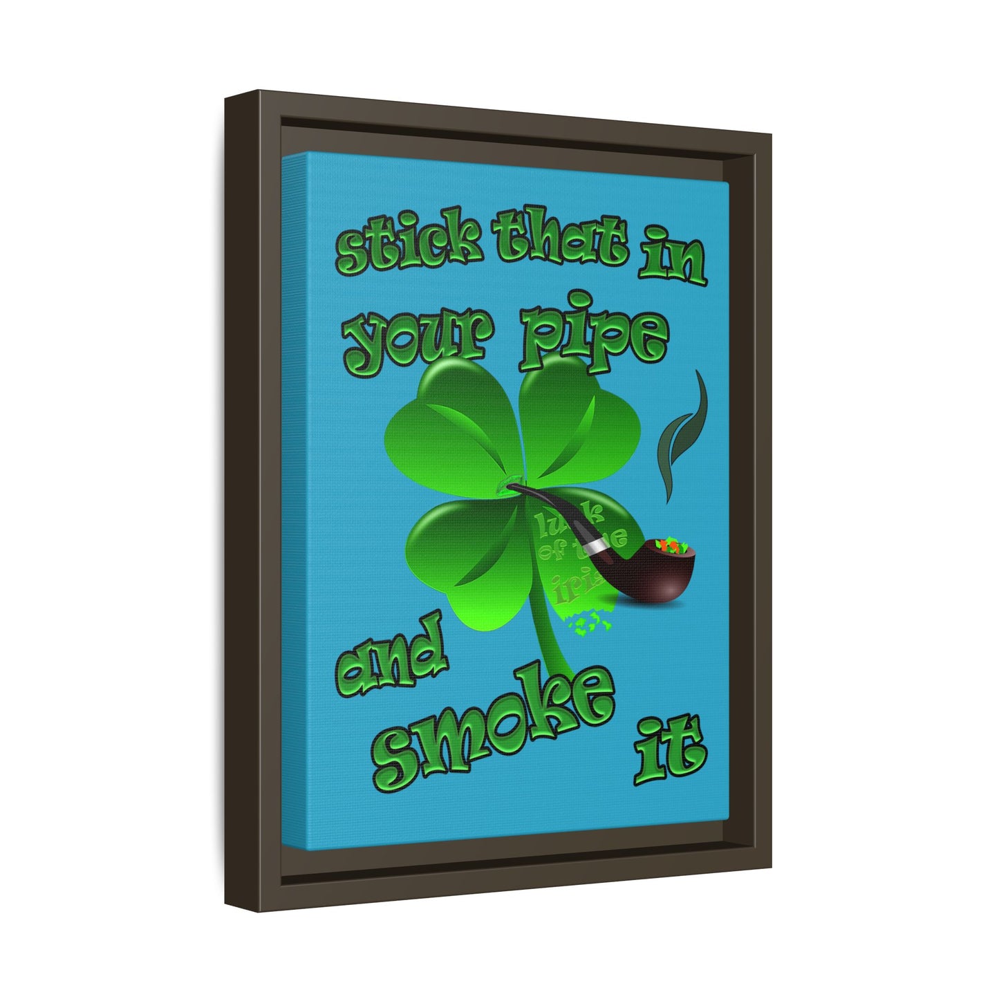 stick that in your pipe and smoke it - framed canvas art (turquoise)