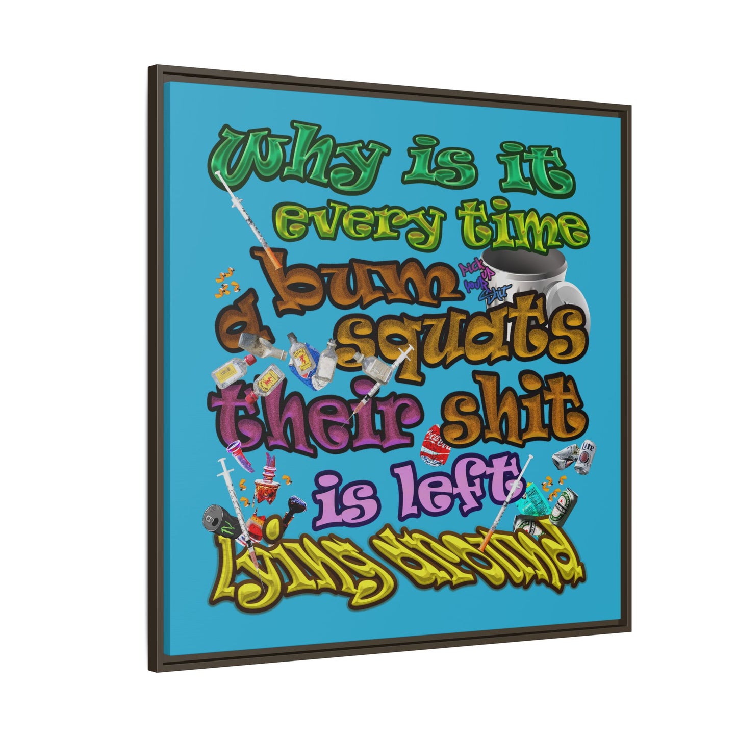 the bum's shit - framed canvas art (turquoise)