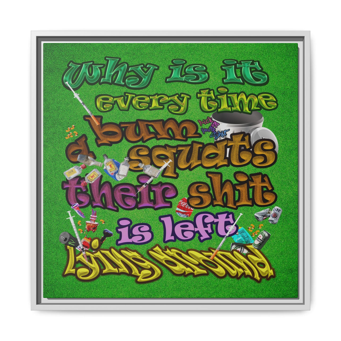 the bum's shit - framed canvas art (green turf)