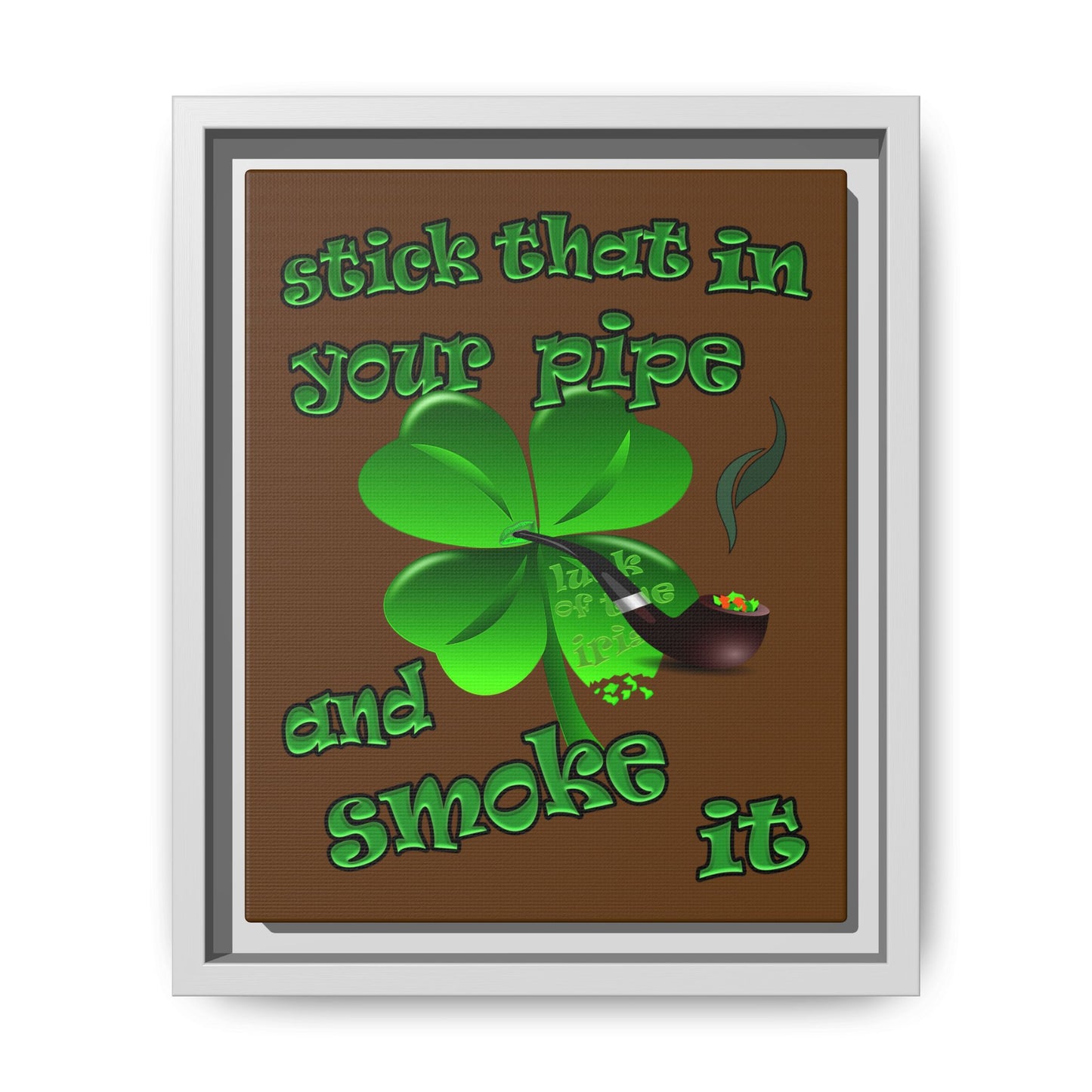 stick that in your pipe and smoke it - framed canvas art (brown)