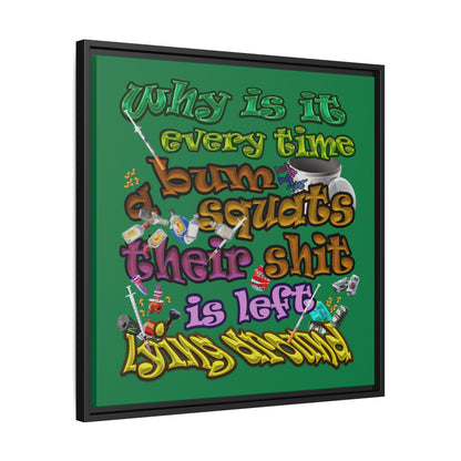 the bum's shit - framed canvas art (dark green)