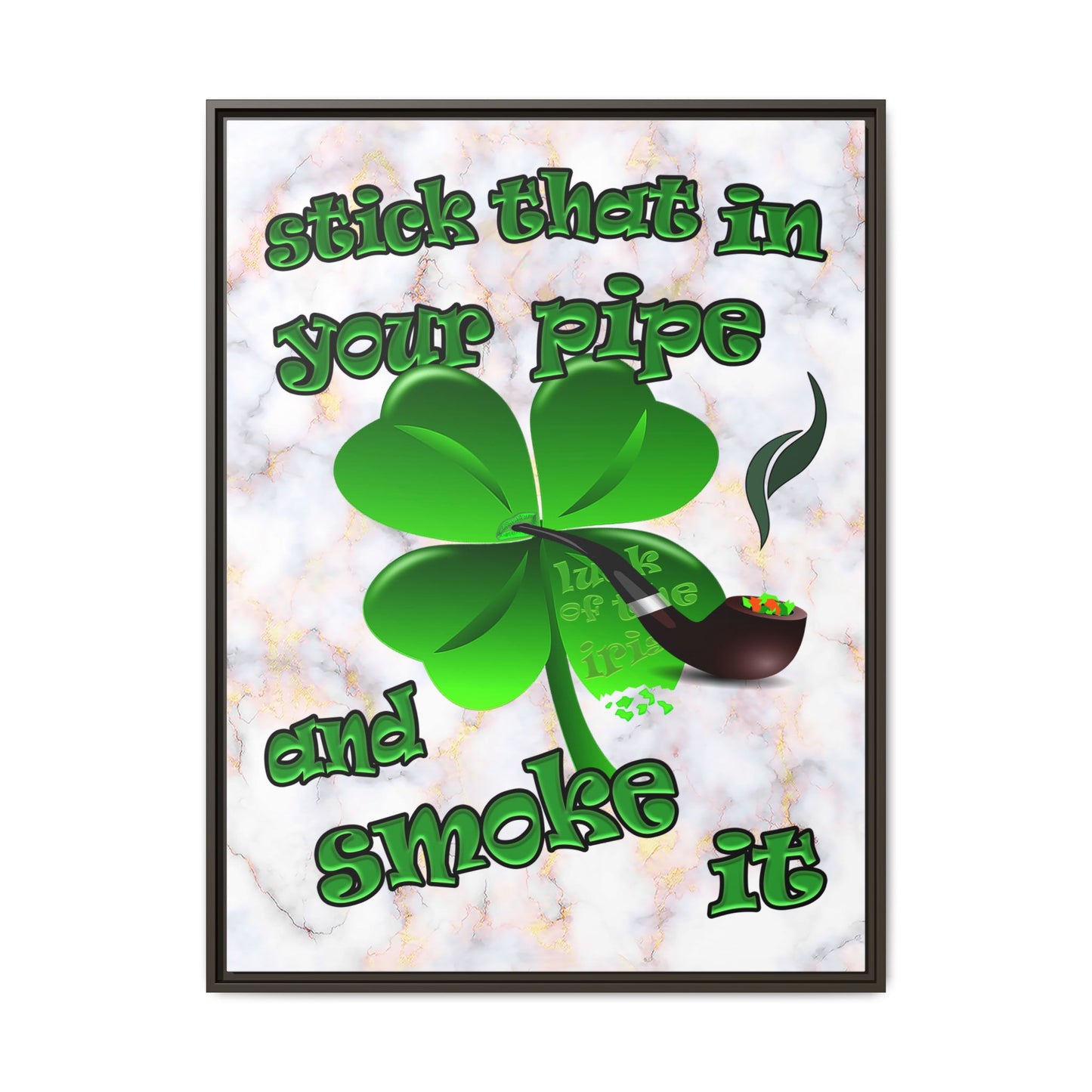 stick that in your pipe and smoke it - framed canvas art (white marble)
