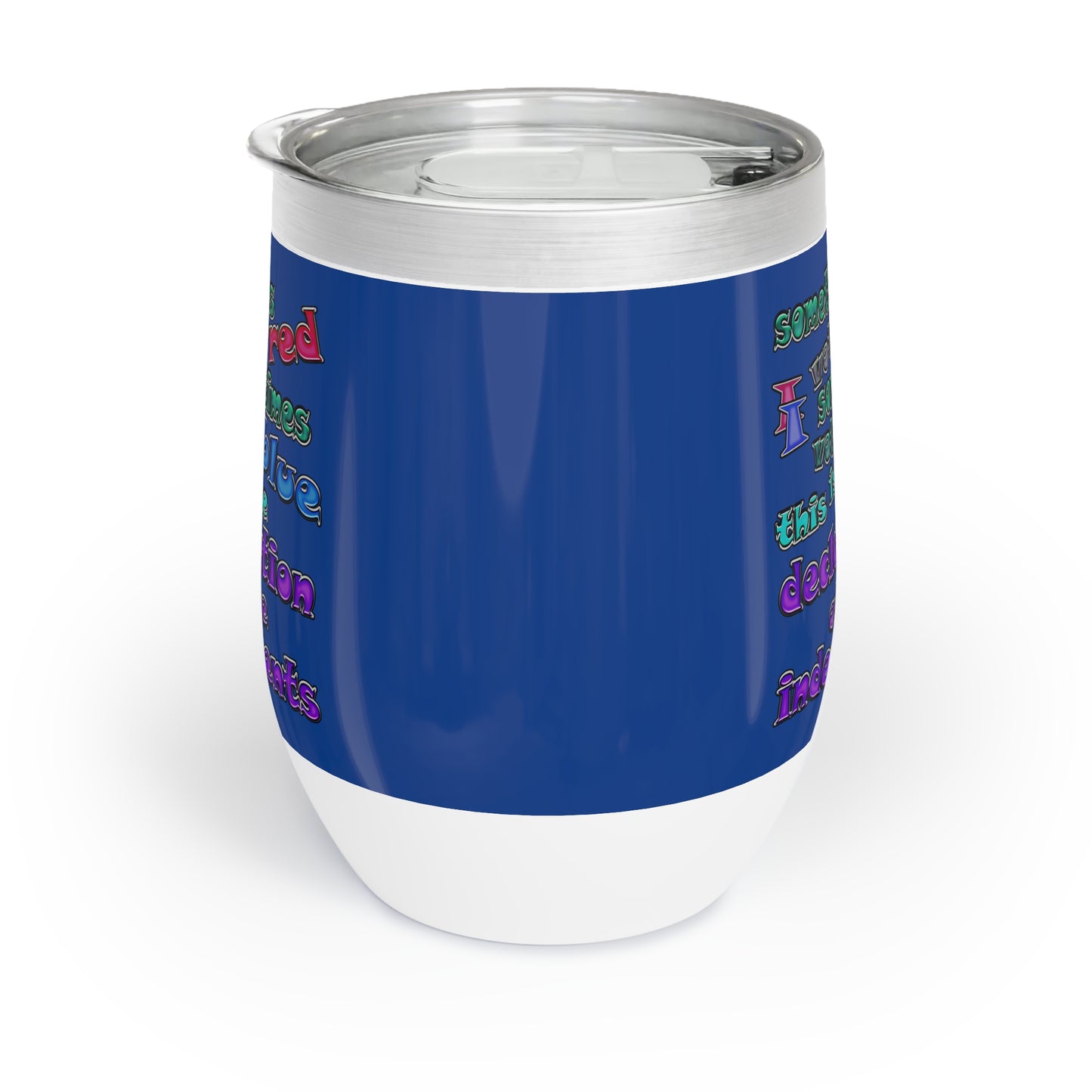declaration of the independents - Chill Wine Tumbler (dark blue)