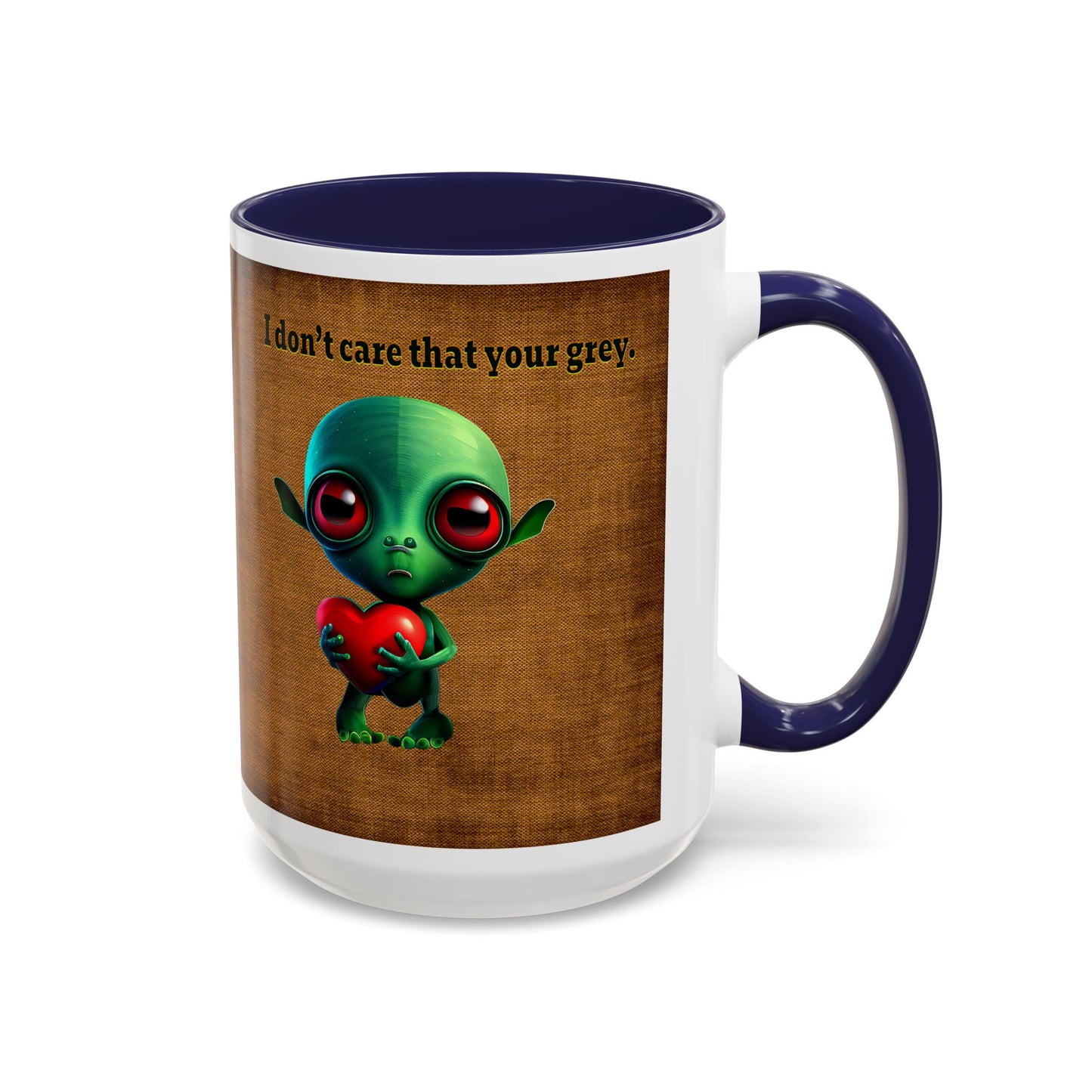 I don't care that your grey - Accent Mug (brown papyrus)