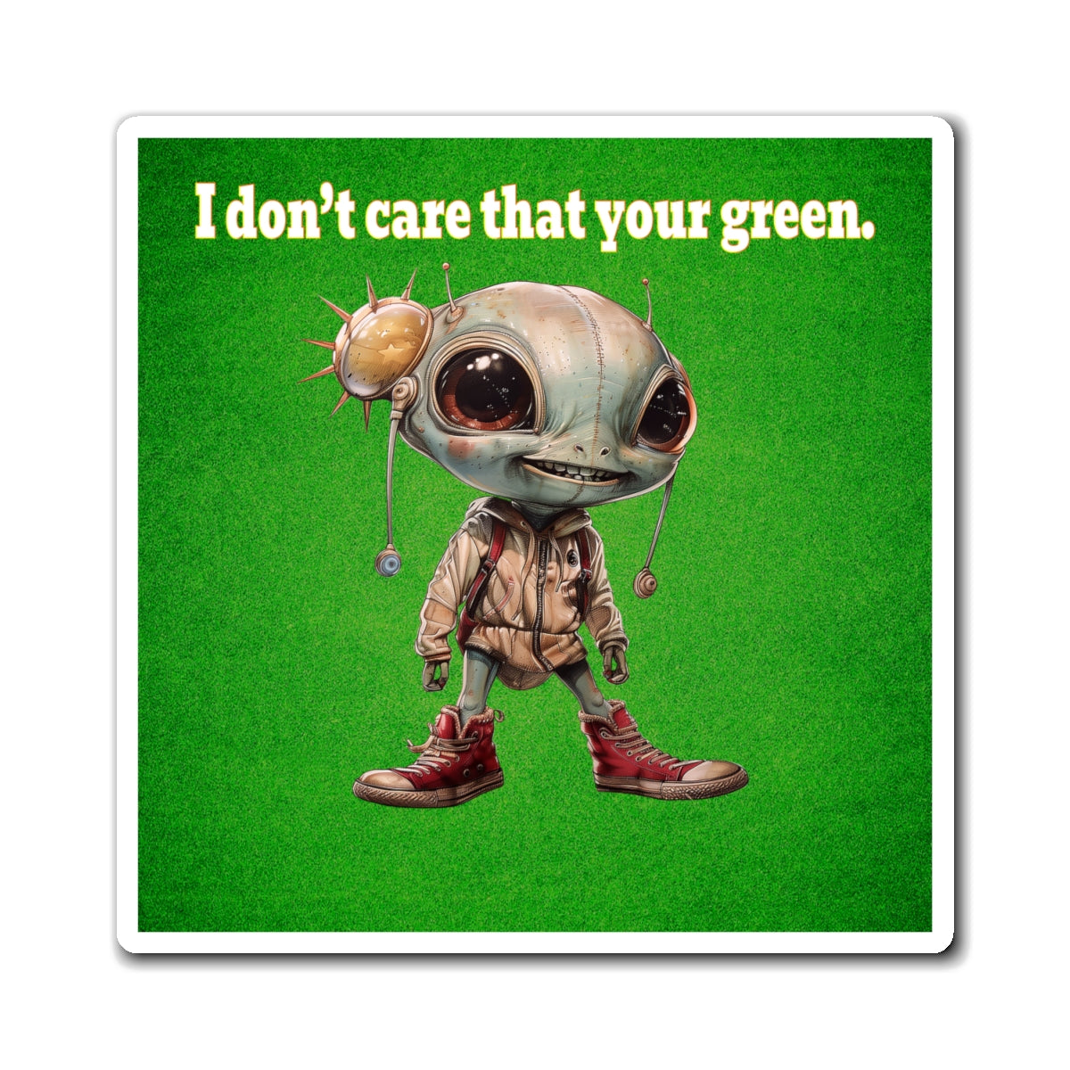 I don't care that your green - Magnets - (green turf)