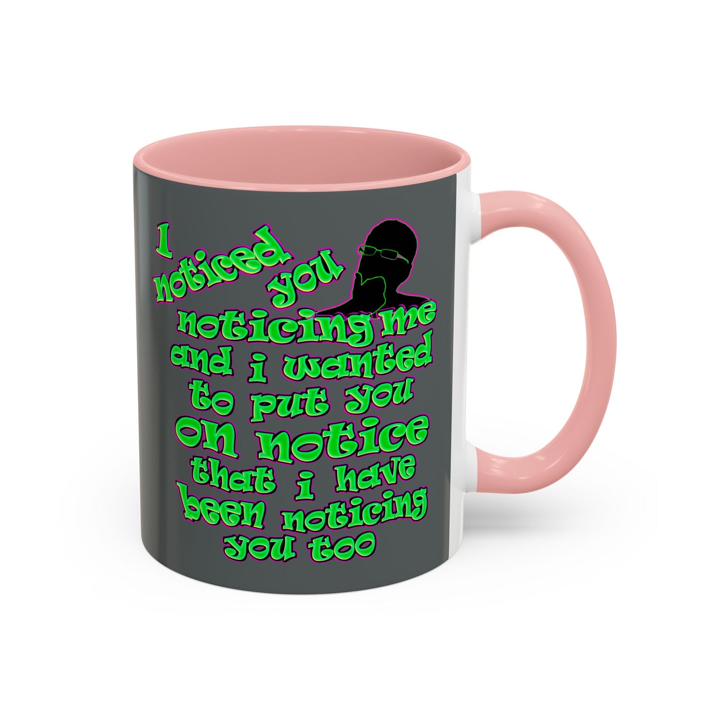 noticed you noticing - Accent Mug (dark grey)