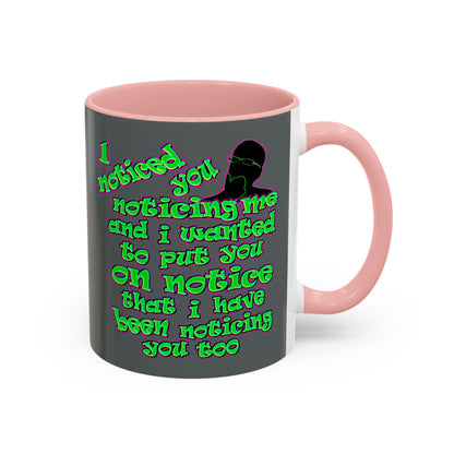 noticed you noticing - Accent Mug (dark grey)