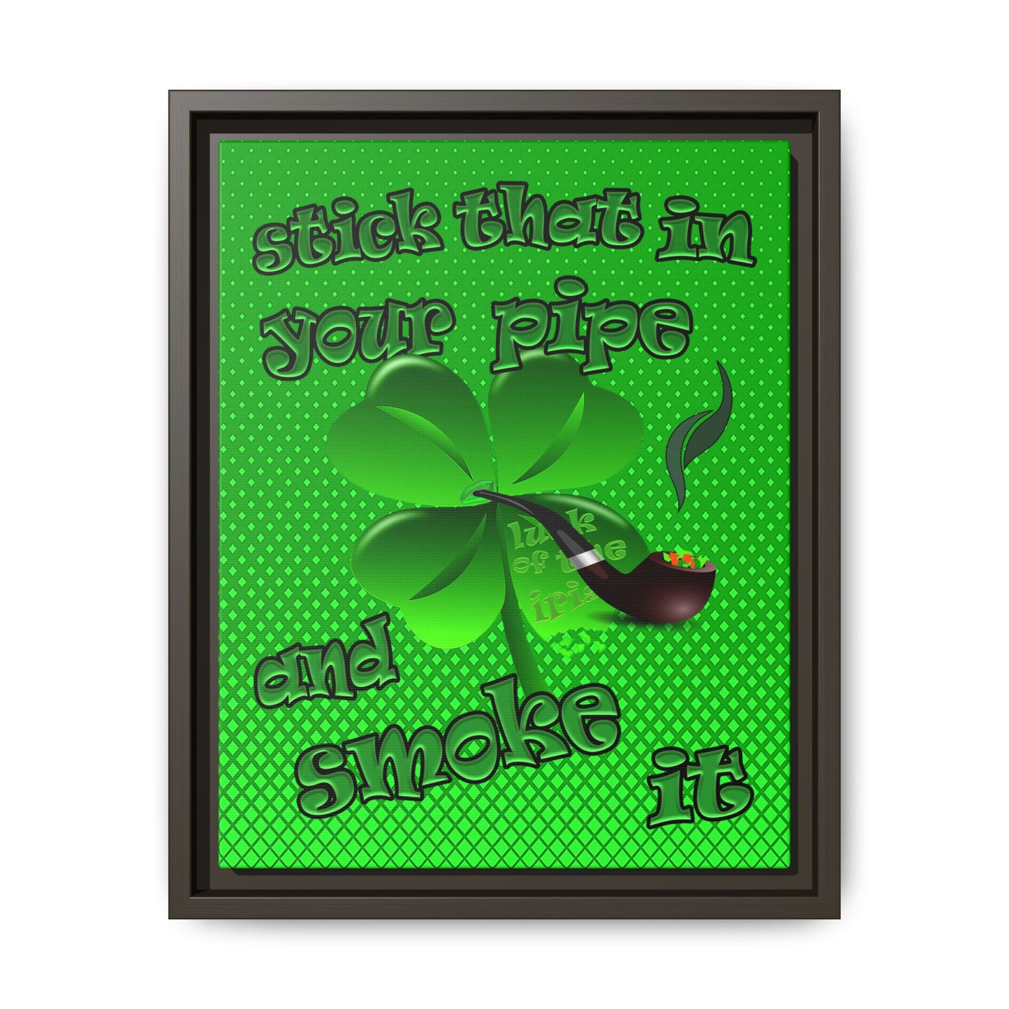 stick that in your pipe and smoke it - framed canvas art (logo green)