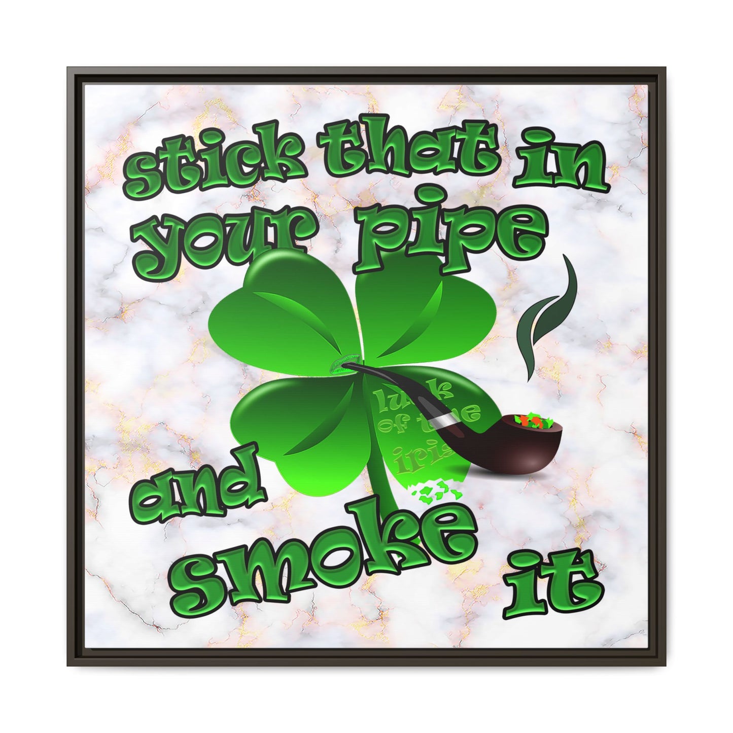 stick that in your pipe and smoke it - framed canvas art (white marble)