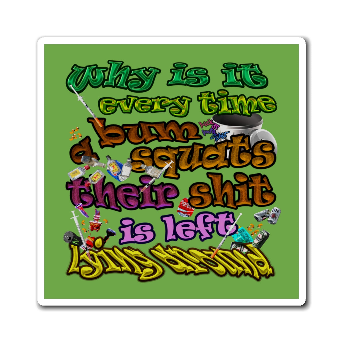 the bum's shit - Magnets - (green)