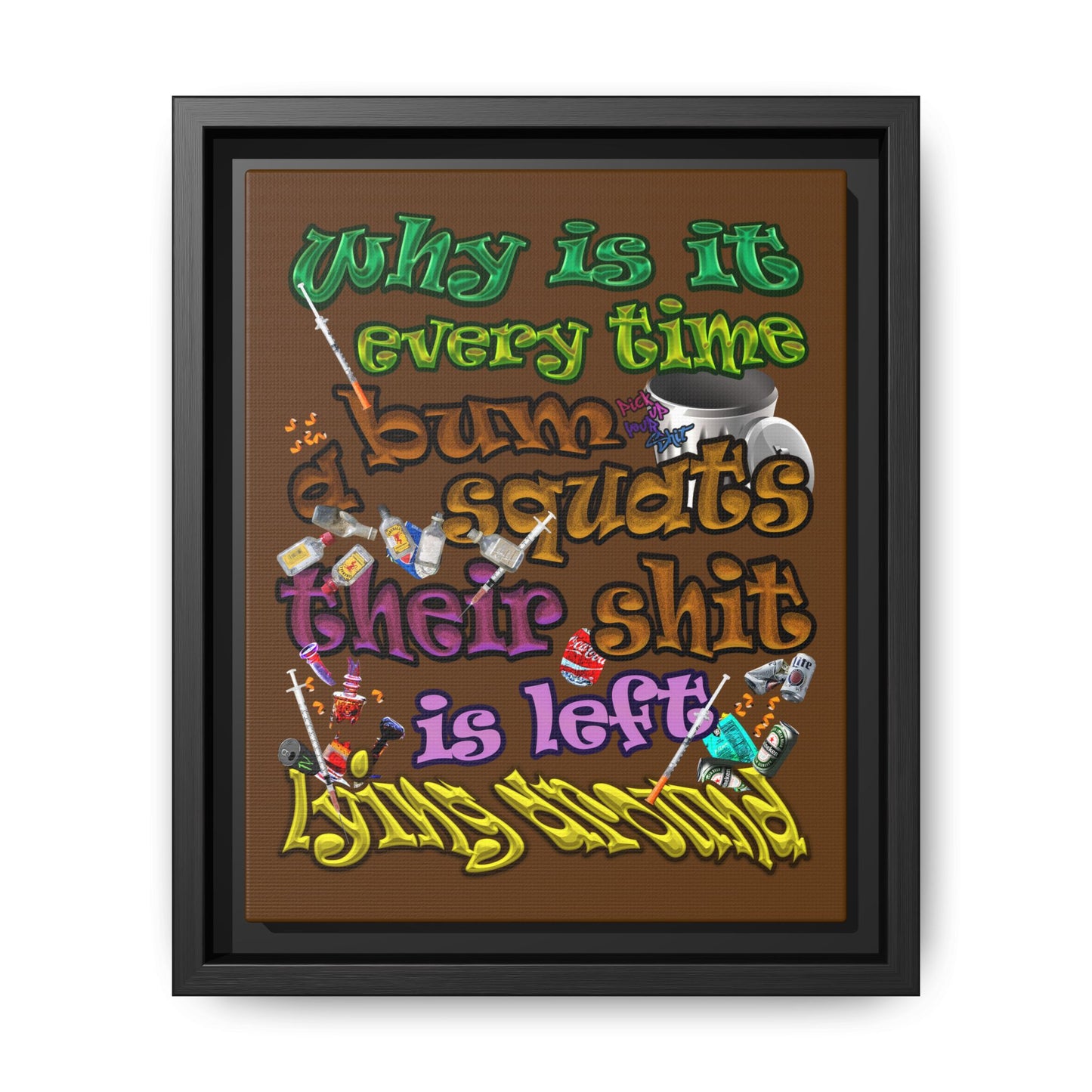 the bum's shit - framed canvas art (brown)