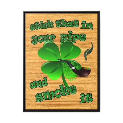 stick that in your pipe and smoke it - framed canvas art (butterscotch wood finish)