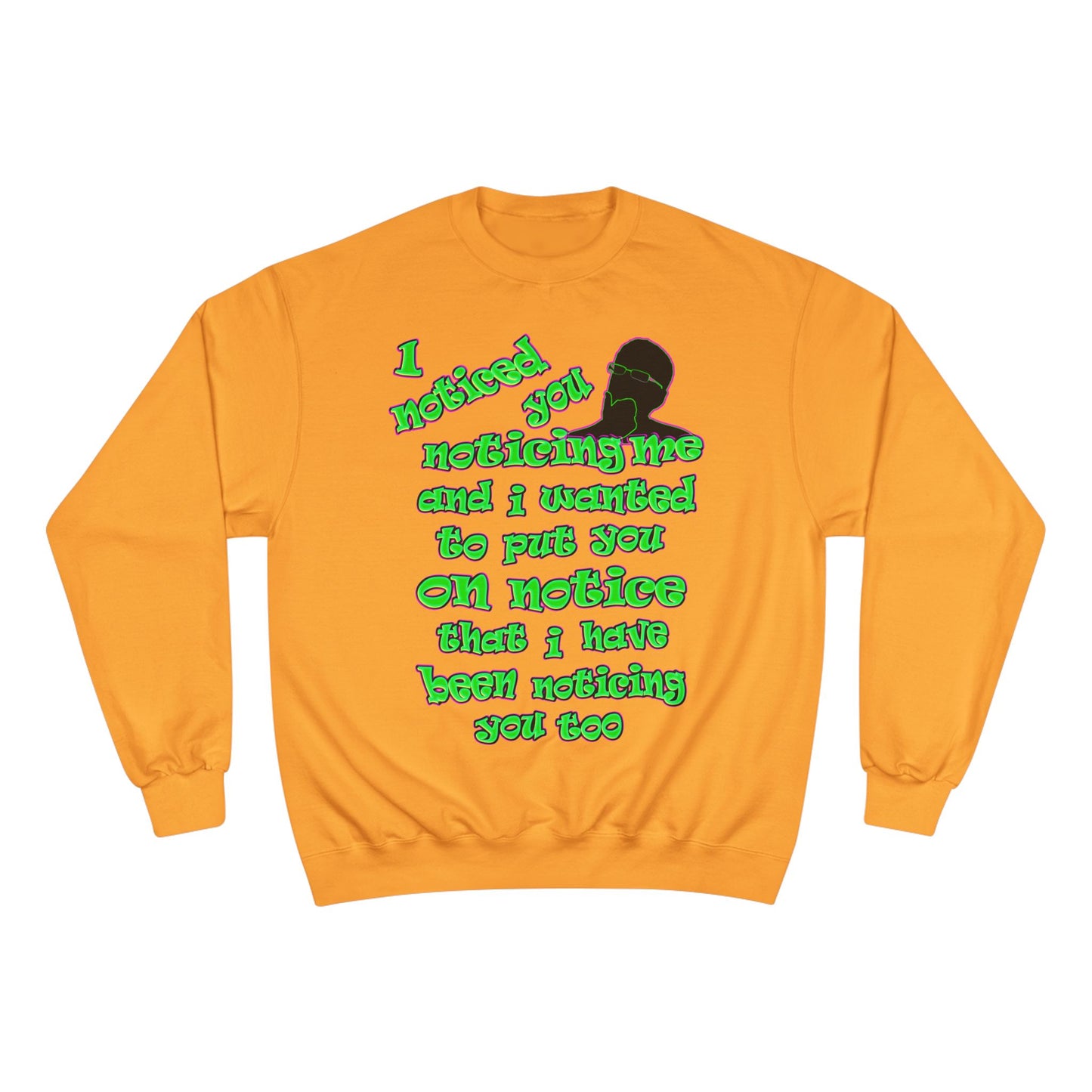 noticed you noticing - Champion Sweatshirt