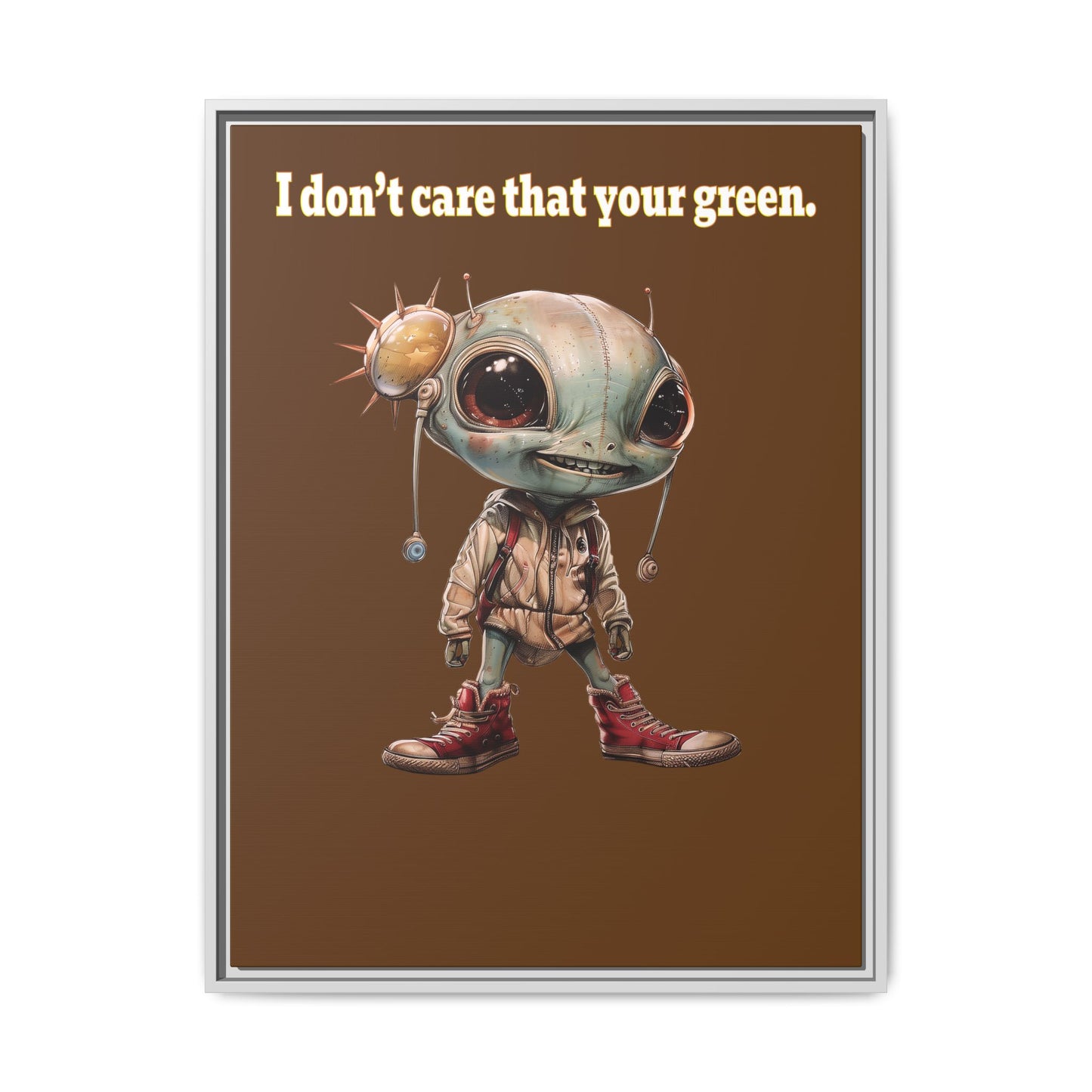 I don't care that your green - framed canvas art (brown)
