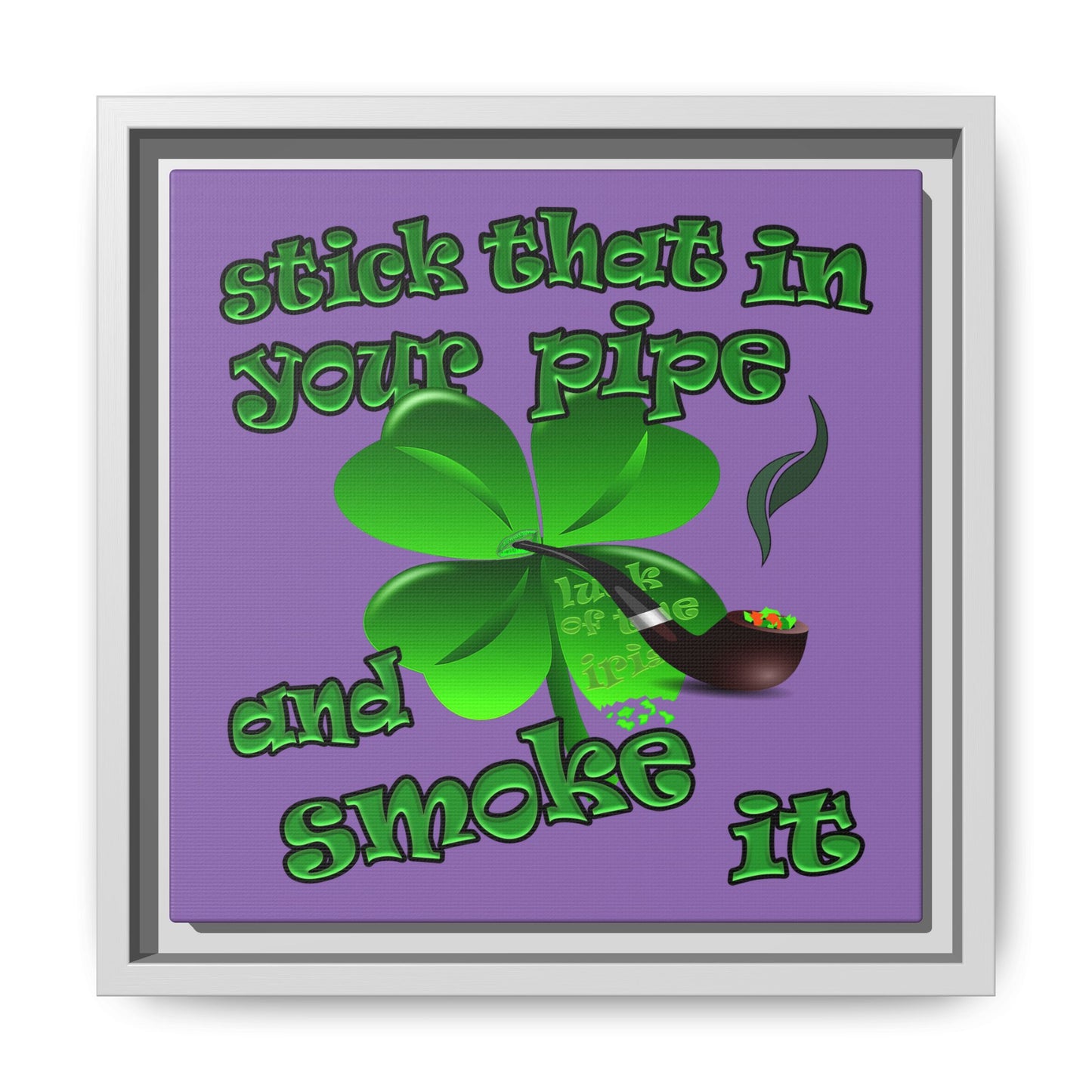 stick that in your pipe and smoke it - framed canvas art (light purple)