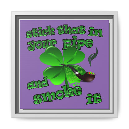 stick that in your pipe and smoke it - framed canvas art (light purple)
